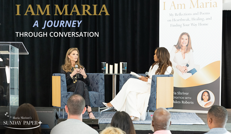 “I Am Maria: A Journey Through Conversation” Featuring Maria Shriver and Special Guest Sarah Jakes Roberts